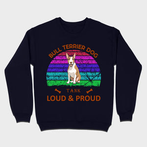 Custom Bull Terrier Basic Tee - Loud & Proud Personalized Dog Lovers Gift - 89Prints