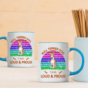 Heartfelt Bull Terrier Mug – Loud And Proud Dog Gift - 89Prints