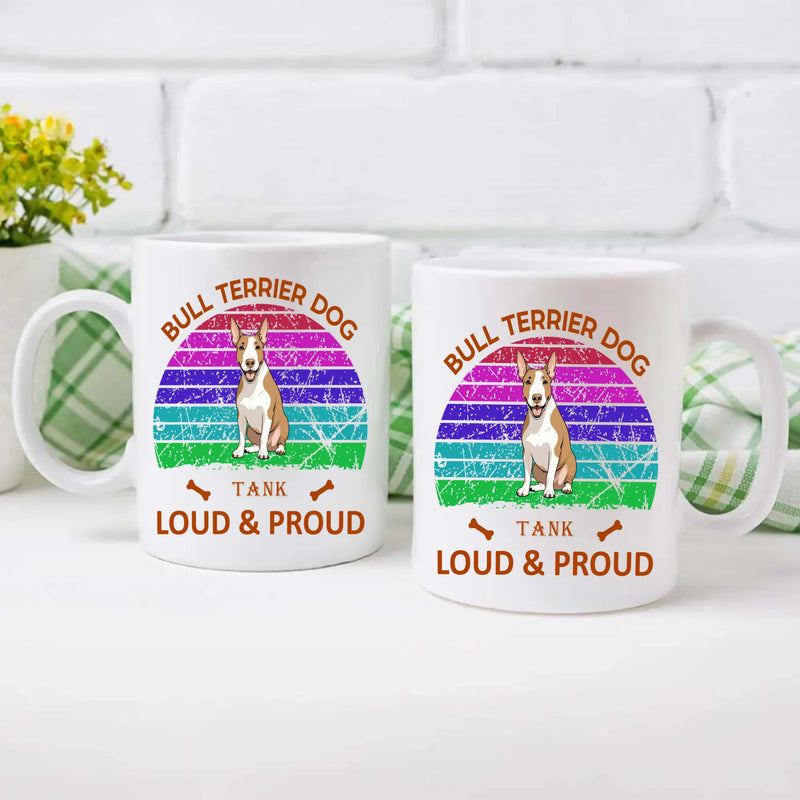 Heartfelt Bull Terrier Mug – Loud And Proud Dog Gift - 89Prints