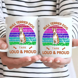 Heartfelt Bull Terrier Mug – Loud And Proud Dog Gift - 89Prints