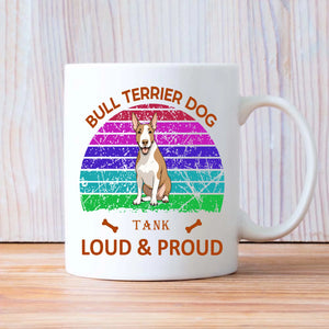 Heartfelt Bull Terrier Mug – Loud And Proud Dog Gift - 89Prints