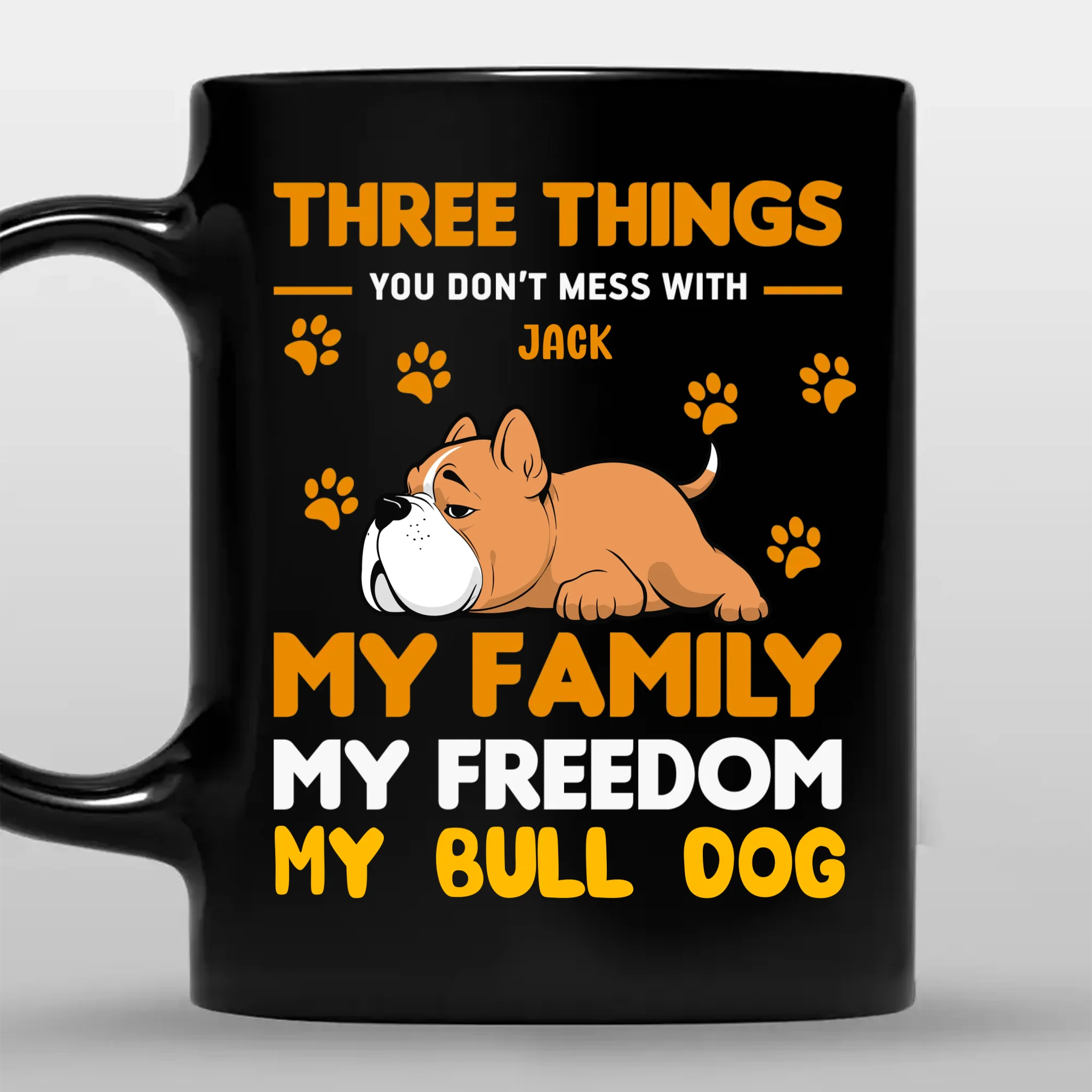 Three Things You Don't Mess With Mug - Memorable Cute Gifts For Dog Owners - 89Prints