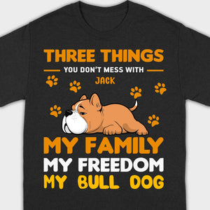 Custom Bull Dog Basic Tee - Three Things You Don't Mess With Personalized T-Shirts - 89Prints