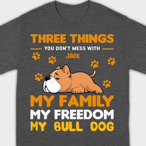 Custom Bull Dog Basic Tee - Three Things You Don't Mess With Personalized T-Shirts - 89Prints
