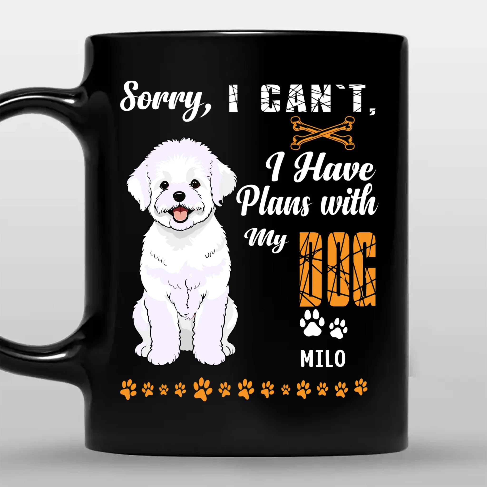 Sorry, I Can't, I Have Plans With My Dog Mug - Custom Gift For People With Dogs - 89Prints