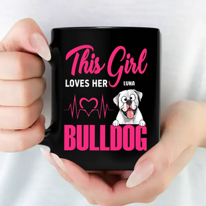 This Girl Loves Her Bulldog Mug - Customized Dog-Related Gift - 89Prints