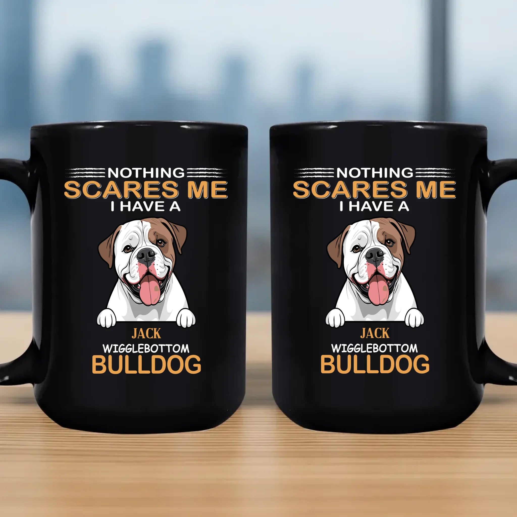 Nothing Scares Me, I Have A Bulldog Mug - Unique Personalised Dog Gift For Owners - 89Prints