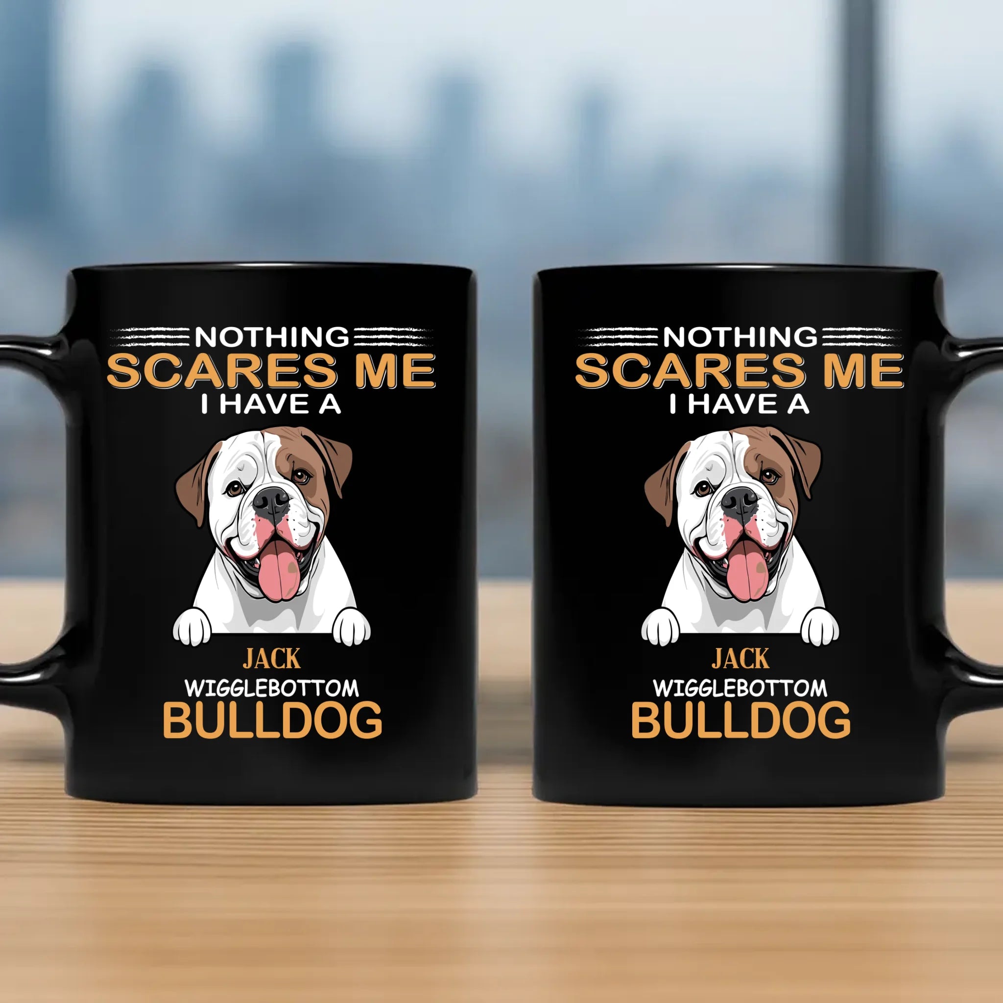 Nothing Scares Me, I Have A Bulldog Mug - Unique Personalised Dog Gift For Owners - 89Prints