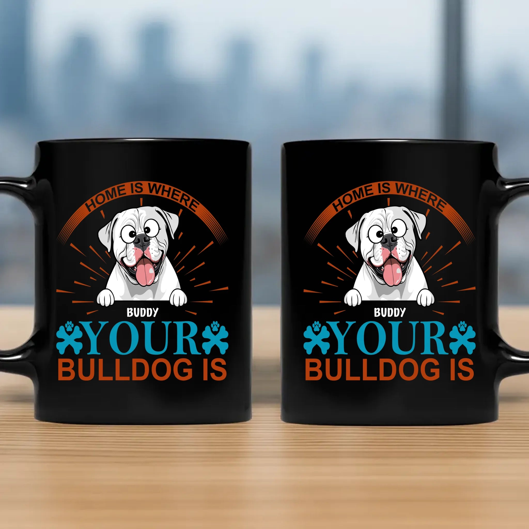 One-of-a-kind Custom Dog Owner Mug - Home Is Where Your Bulldog Is - 89Prints