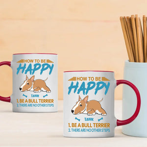 How To Be Happy Mug - Individualized Perfect Gift For Dog Owners - 89Prints