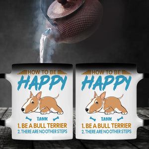 How To Be Happy Mug - Individualized Perfect Gift For Dog Owners - 89Prints