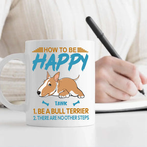 How To Be Happy Mug - Individualized Perfect Gift For Dog Owners - 89Prints