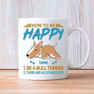 How To Be Happy Mug - Individualized Perfect Gift For Dog Owners - 89Prints