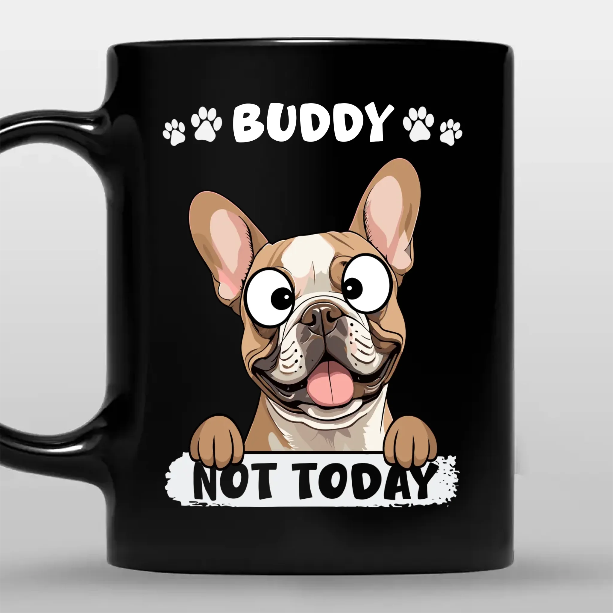 Not Today Dog Mug – Funny Gift for Dog Owners - 89Prints