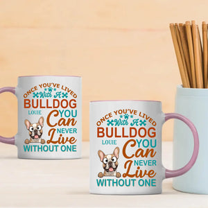 Personalized Once You've Lived With A Bulldog, You Can Never Live Without One Dog Mug - 89Prints