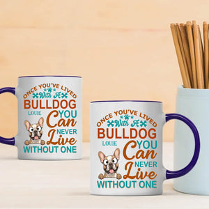 Personalized Once You've Lived With A Bulldog, You Can Never Live Without One Dog Mug - 89Prints