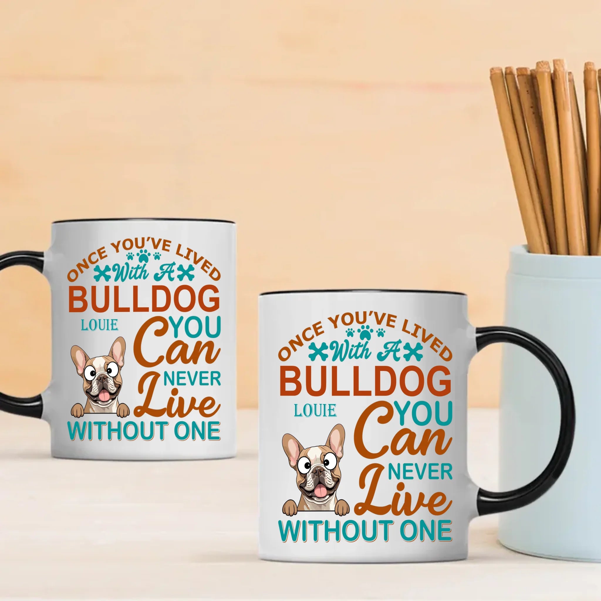 Personalized Once You've Lived With A Bulldog, You Can Never Live Without One Dog Mug - 89Prints