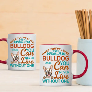 Personalized Once You've Lived With A Bulldog, You Can Never Live Without One Dog Mug - 89Prints