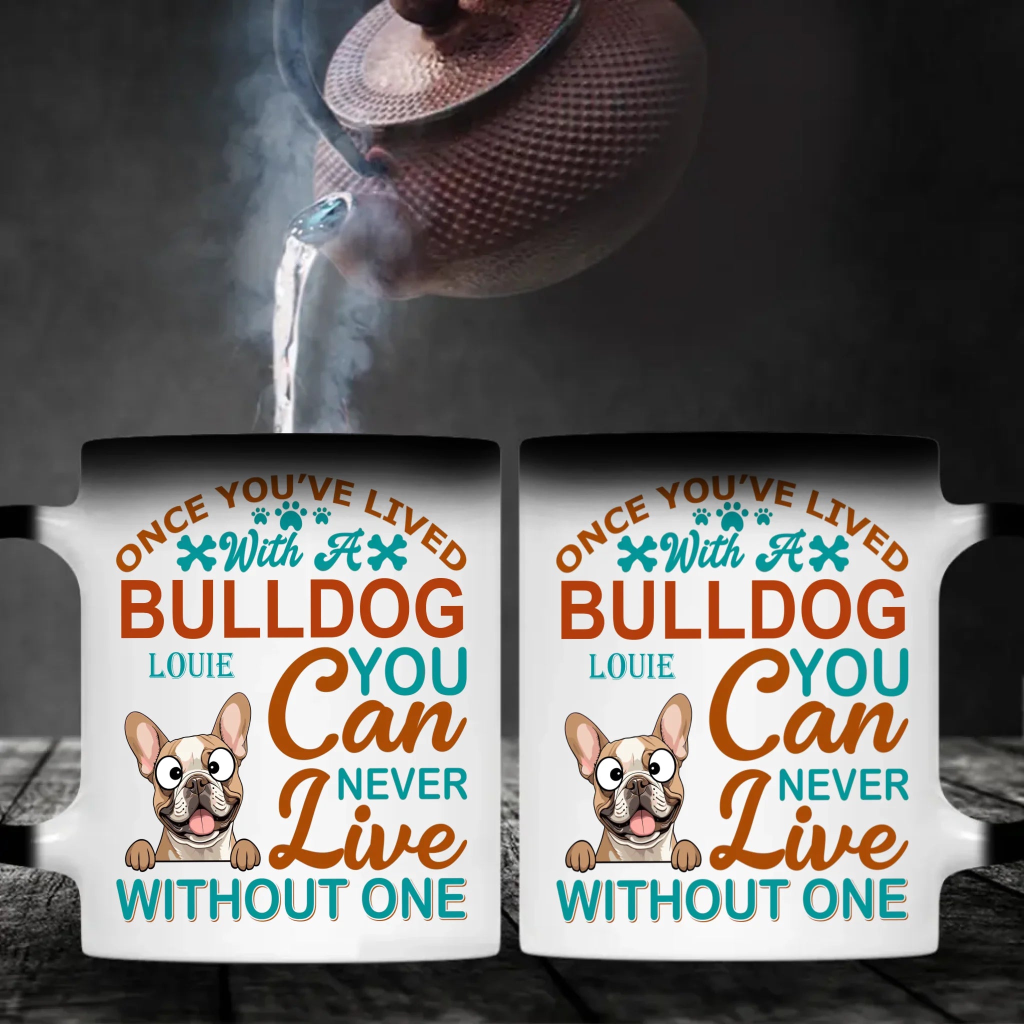 Personalized Once You've Lived With A Bulldog, You Can Never Live Without One Dog Mug - 89Prints