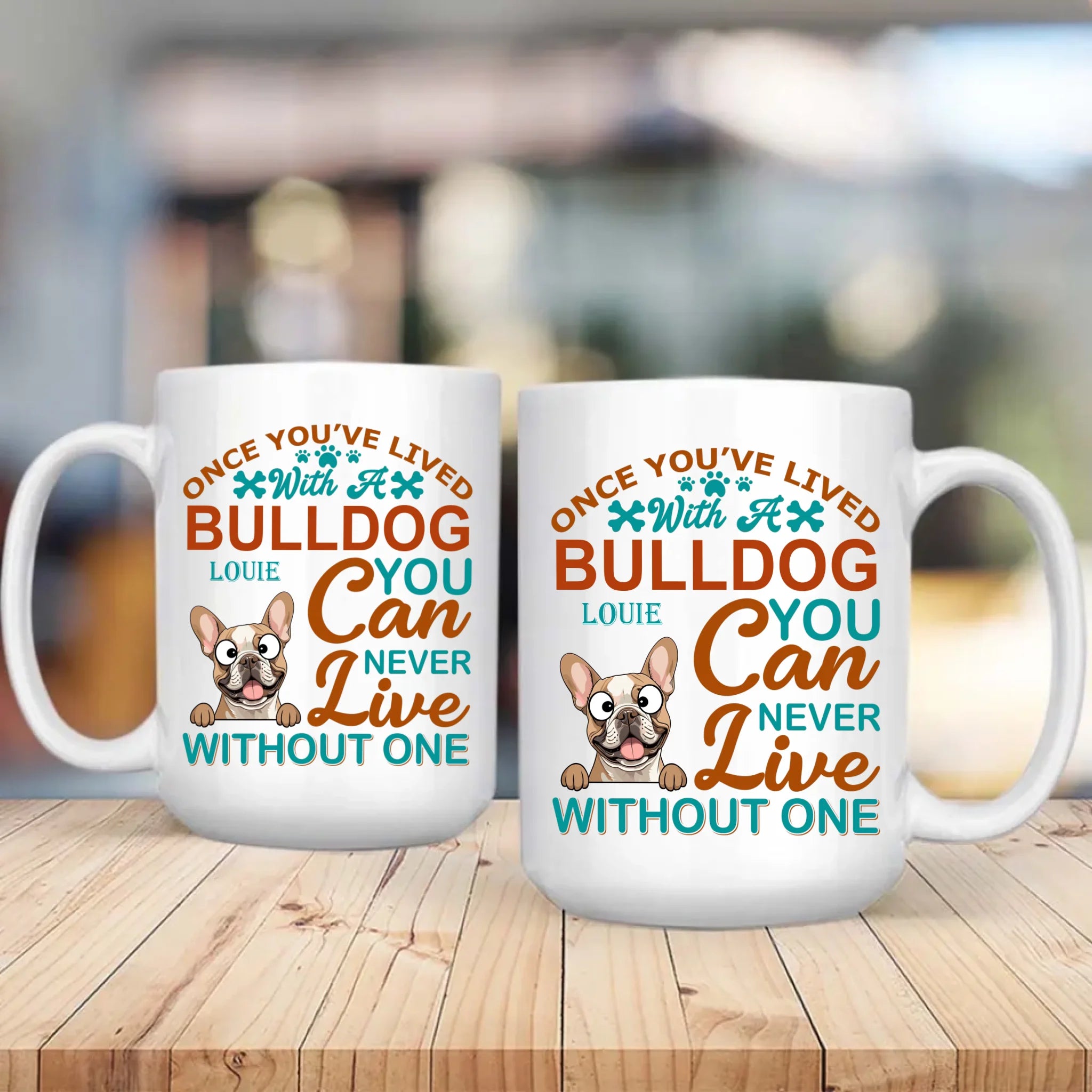 Personalized Once You've Lived With A Bulldog, You Can Never Live Without One Dog Mug - 89Prints