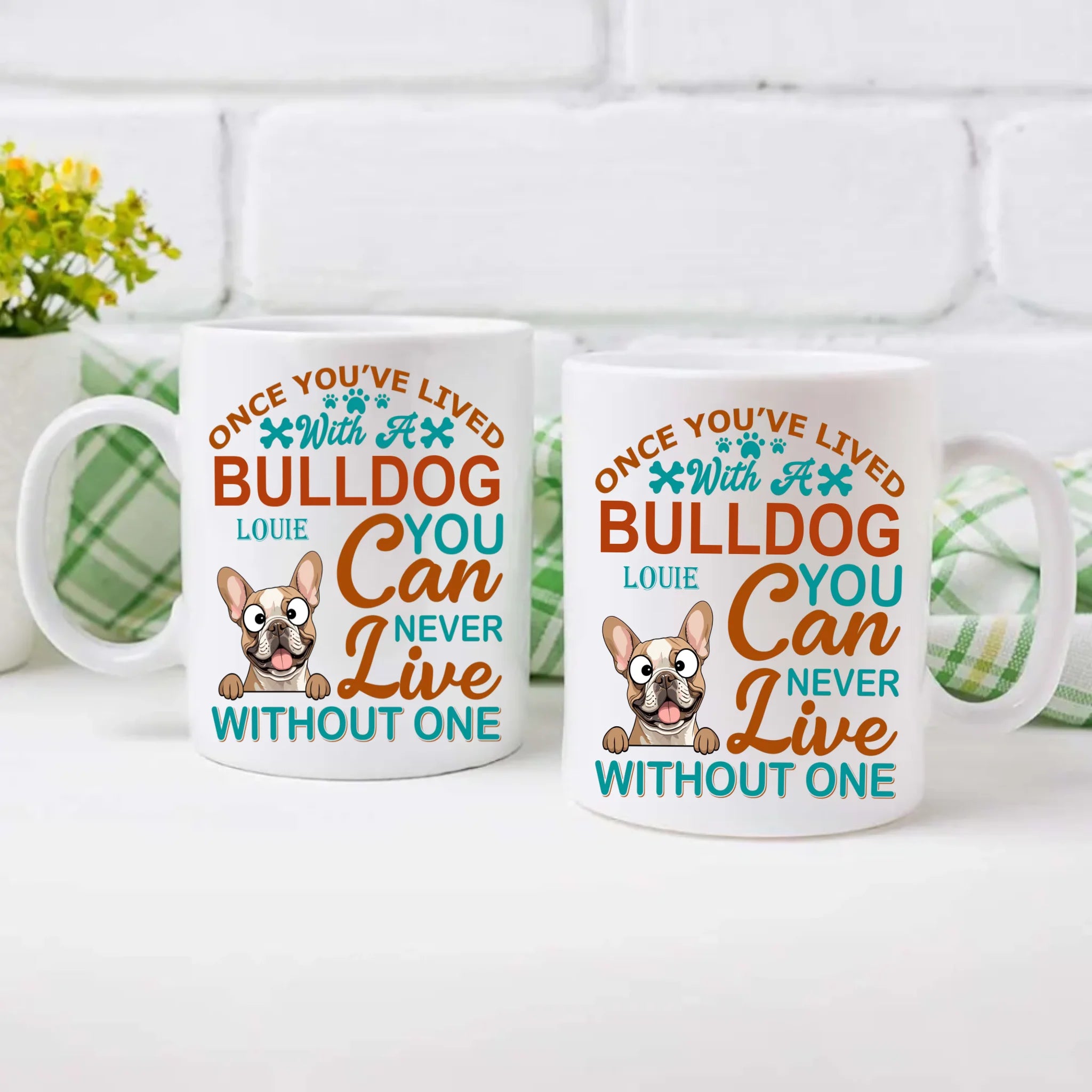 Personalized Once You've Lived With A Bulldog, You Can Never Live Without One Dog Mug - 89Prints