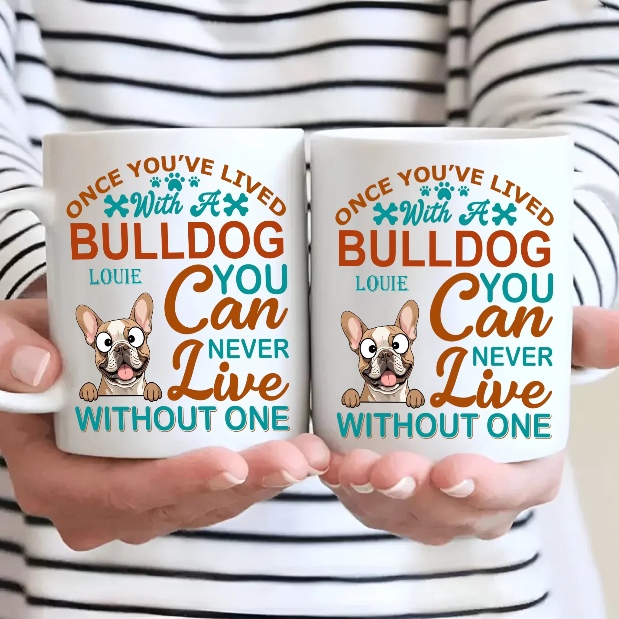 Personalized Once You've Lived With A Bulldog, You Can Never Live Without One Dog Mug - 89Prints