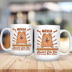 Funny Dog Clipart Mug - Pomeraniandog Doesn't Like You, I Probably Won't Either - 89Prints