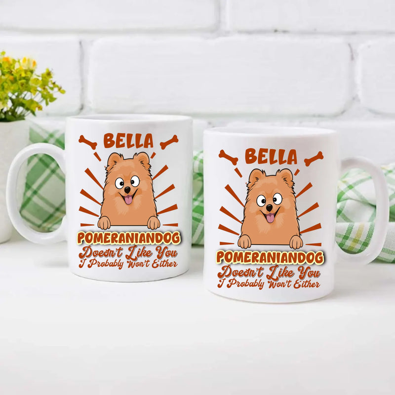 Funny Dog Clipart Mug - Pomeraniandog Doesn't Like You, I Probably Won't Either - 89Prints