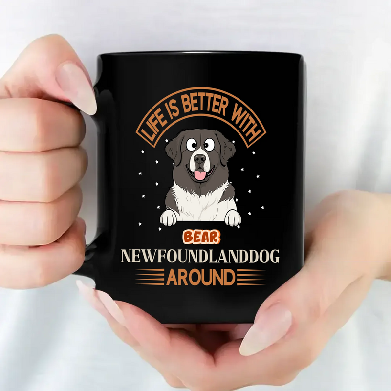 Life Is Better with a Newfoundland Around Mug - Playful Custom Dog Gift - 89Prints