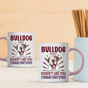 Bulldog Doesn’t Like You, I Probably Won’t Either Mug – Whimsical Personalized Dog Gift - 89Prints