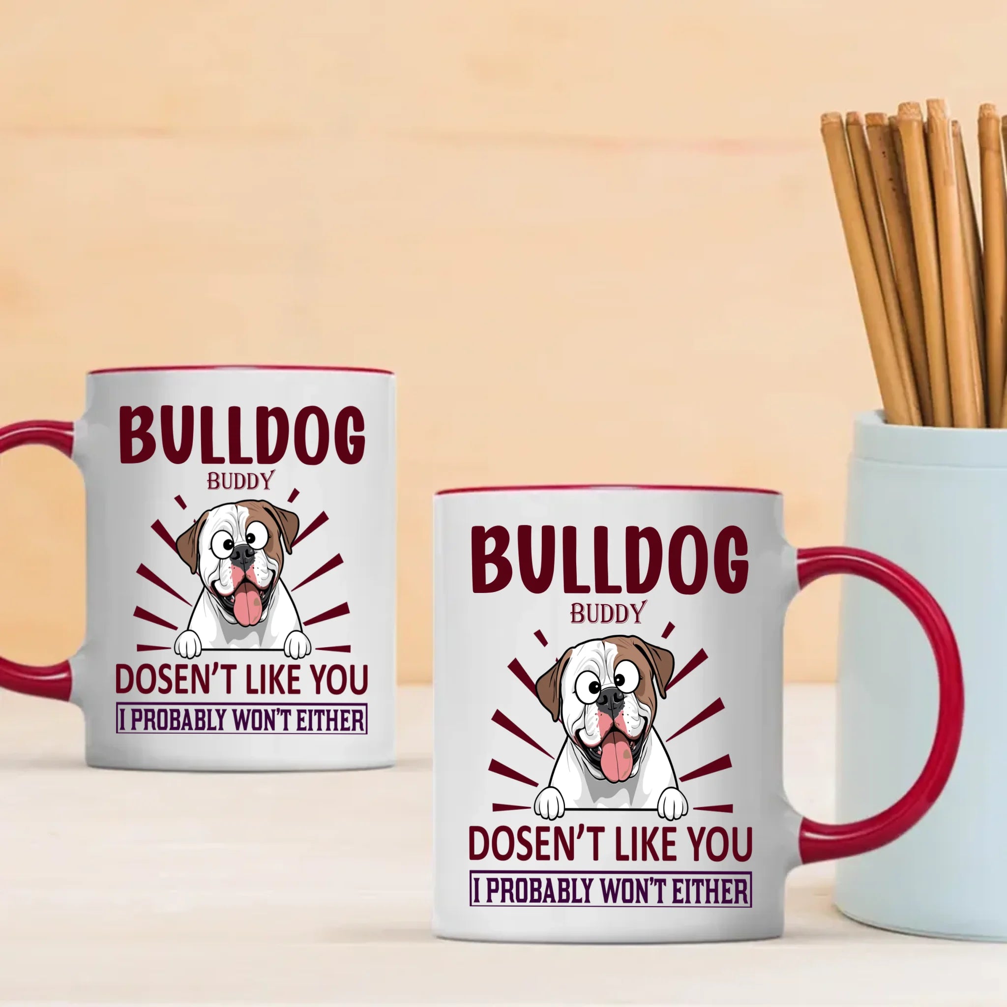 Bulldog Doesn’t Like You, I Probably Won’t Either Mug – Whimsical Personalized Dog Gift - 89Prints