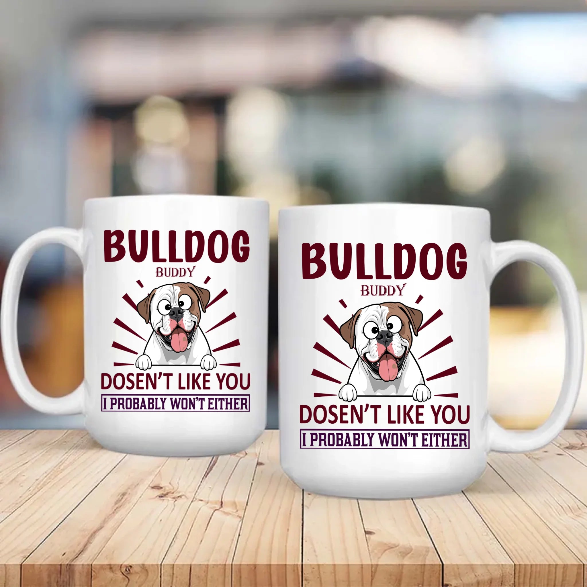 Bulldog Doesn’t Like You, I Probably Won’t Either Mug – Whimsical Personalized Dog Gift - 89Prints