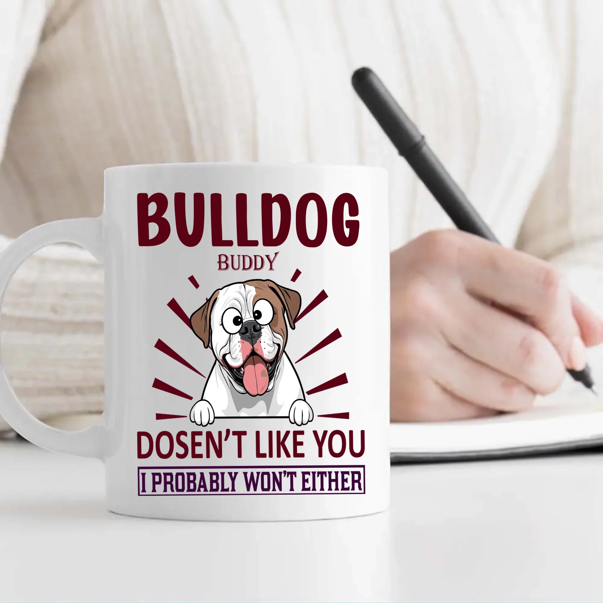 Bulldog Doesn’t Like You, I Probably Won’t Either Mug – Whimsical Personalized Dog Gift - 89Prints