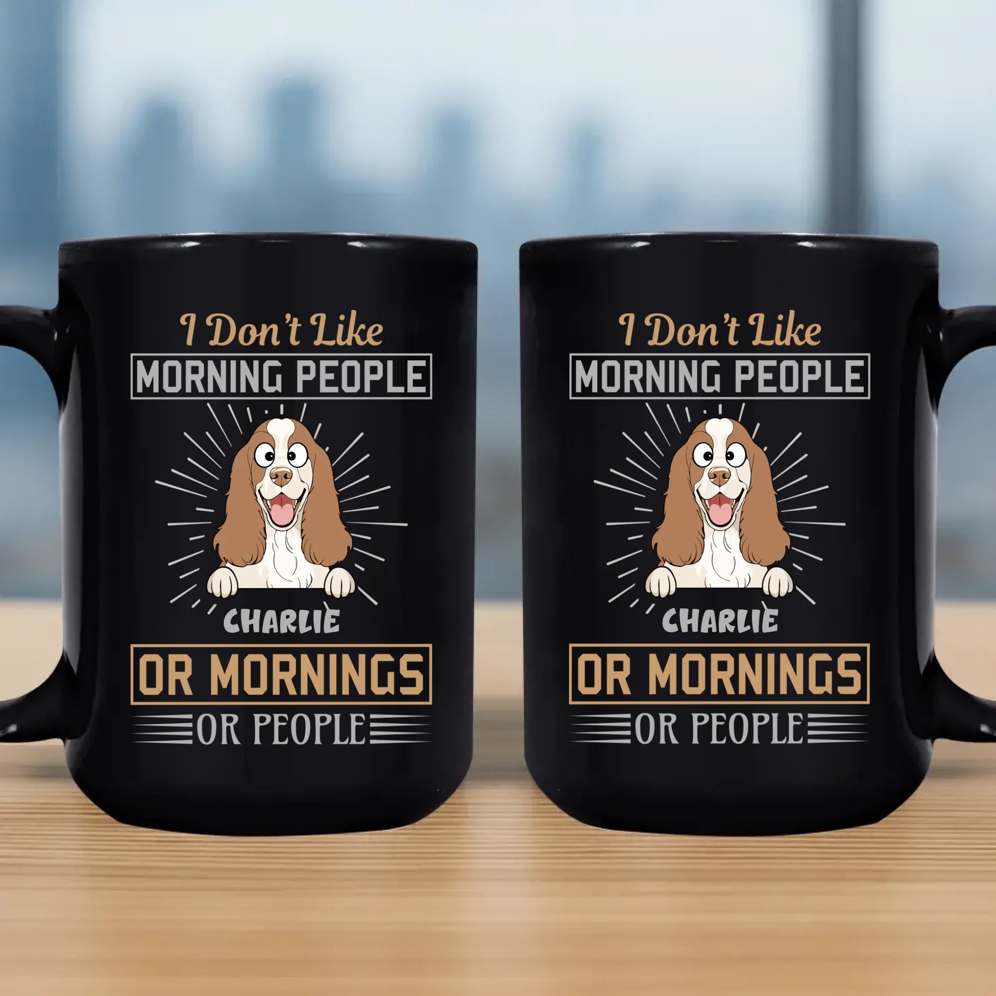 I Don’t Like Morning People, Or Mornings, Or People Mug – Cute Custom Dog Gift - 89Prints