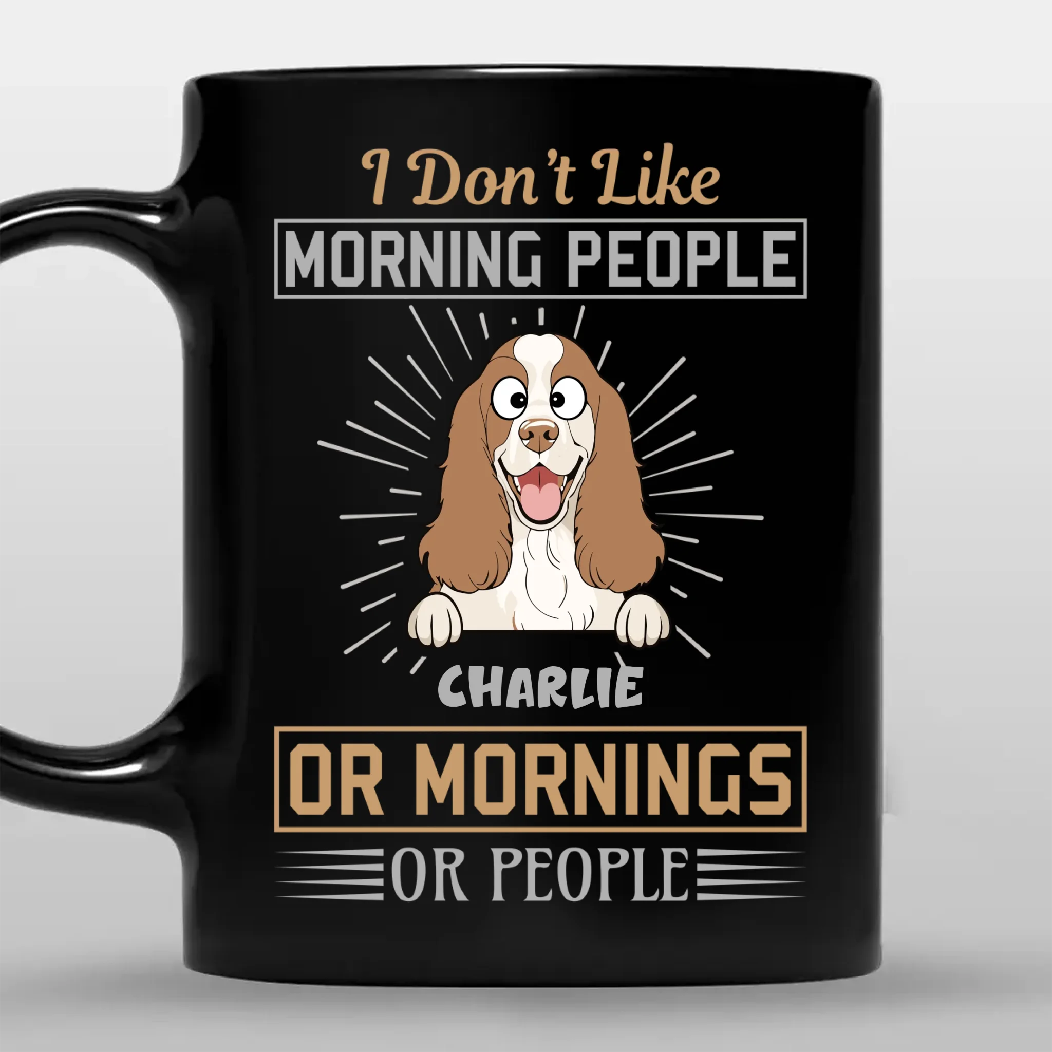 I Don’t Like Morning People, Or Mornings, Or People Mug – Cute Custom Dog Gift - 89Prints