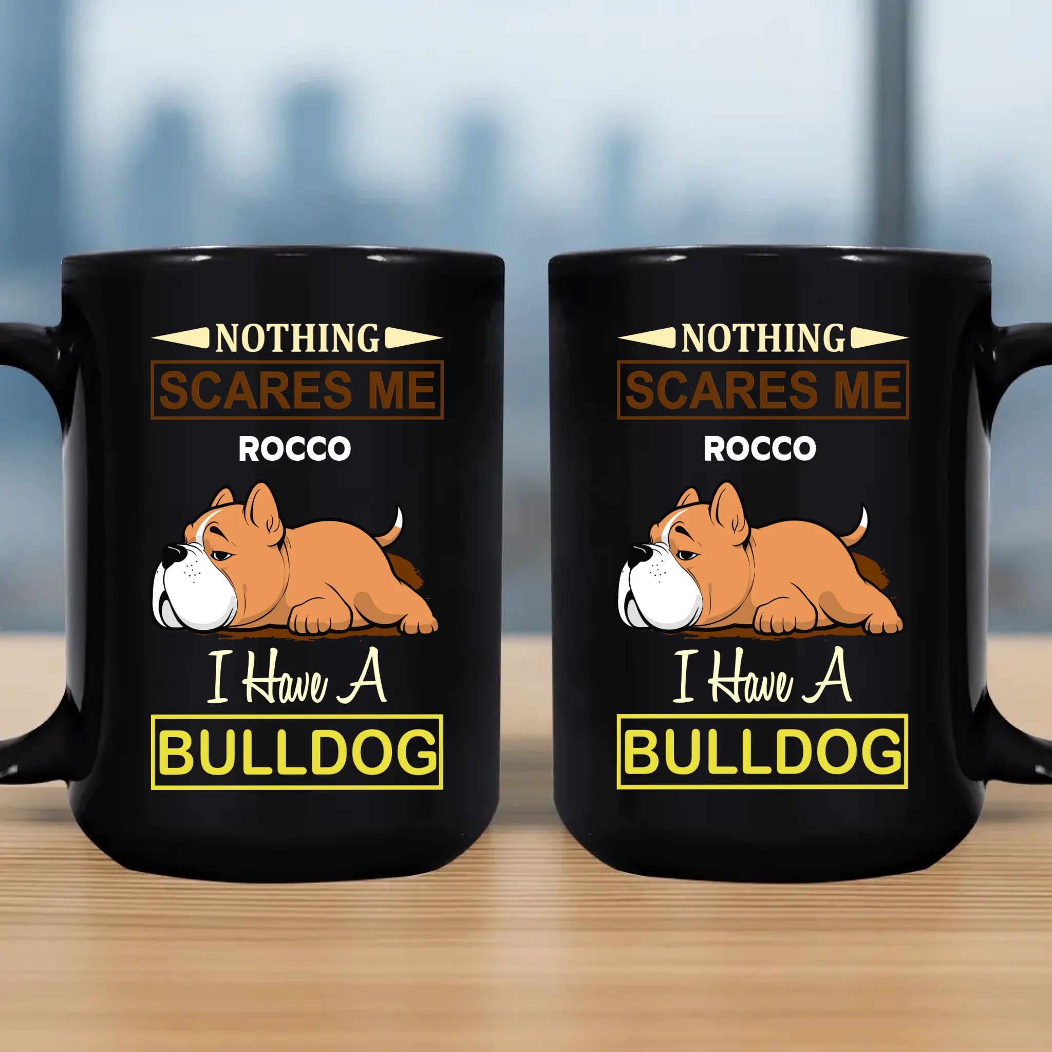 Nothing Scares Me, I Have A Bulldog Mug – Heartfelt Custom Dog Gift - 89Prints