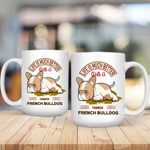 Life Is Much Better With A French Bulldog Mug – Special Dog Gift - 89Prints