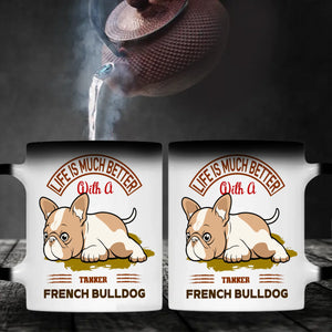Life Is Much Better With A French Bulldog Mug – Special Dog Gift - 89Prints