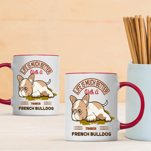 Life Is Much Better With A French Bulldog Mug – Special Dog Gift - 89Prints