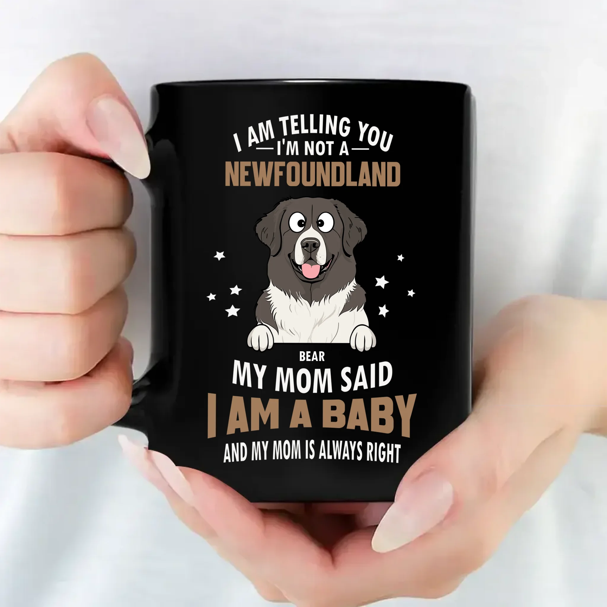 Cherished Custom Dog Mug For Owners - I'm Not A Newfoundland, I Am A Baby - 89Prints