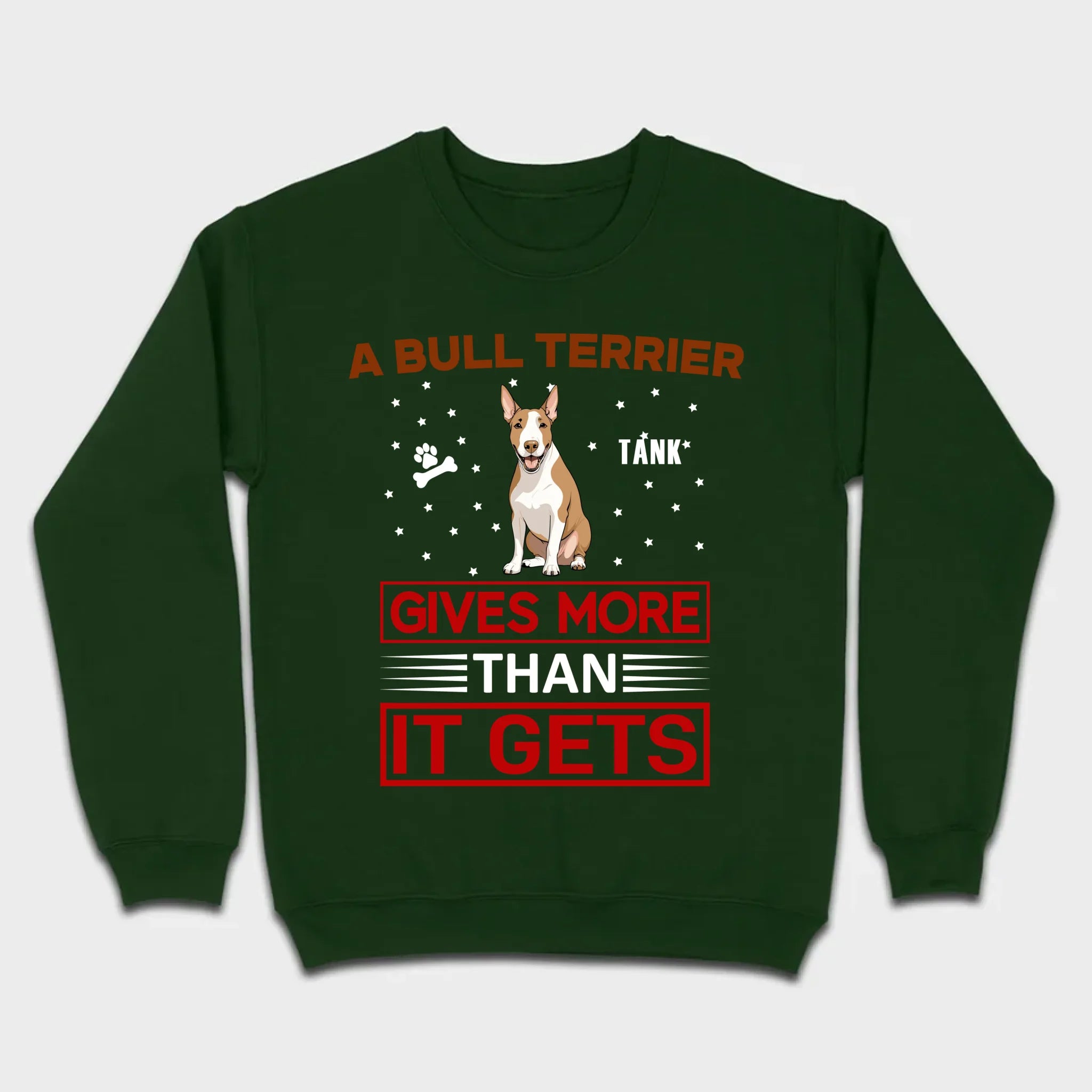 A Bull Terrier Gives More Than It Gets Basic Tee - One-Of-A-Kind Dog Graphic Shirt - 89Prints
