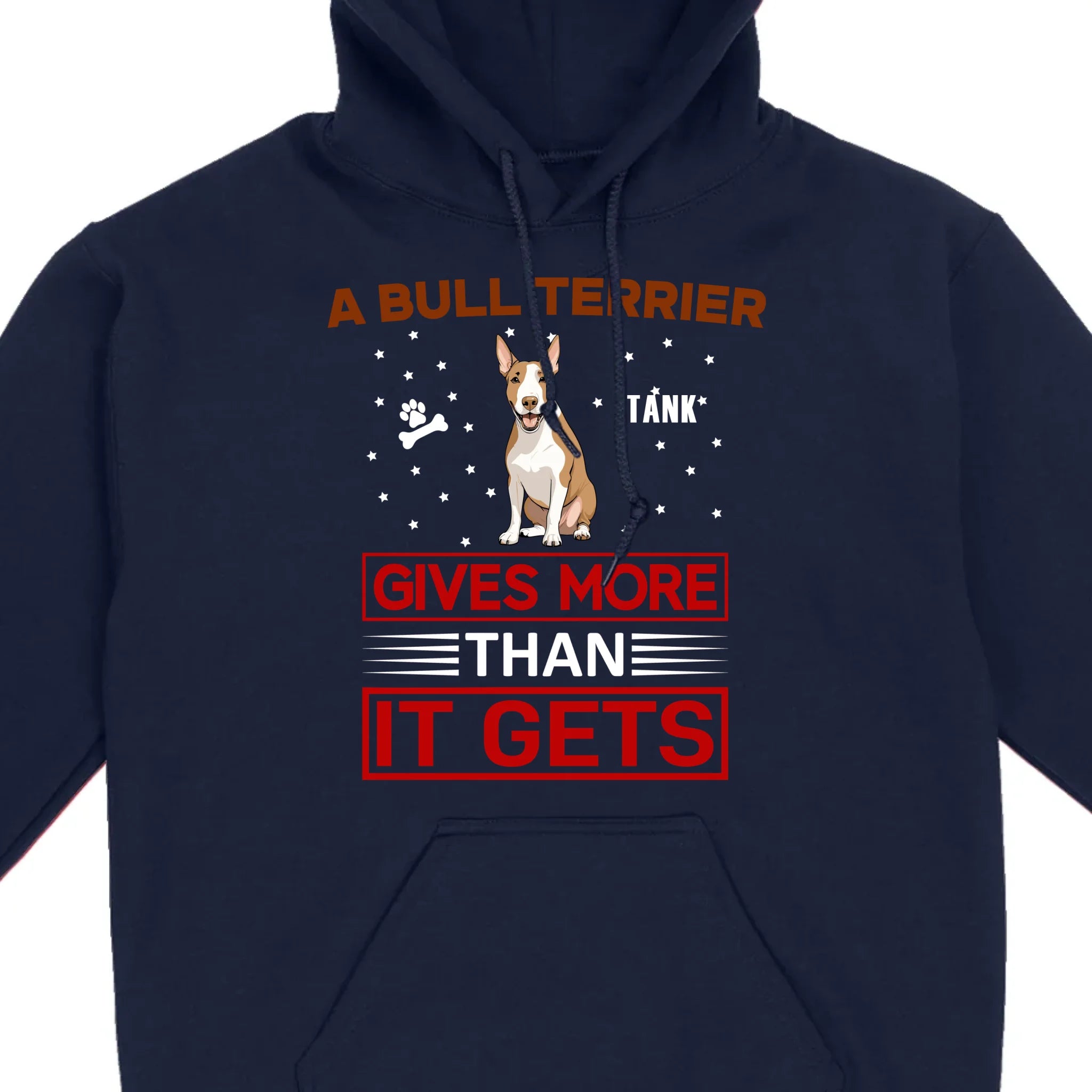 A Bull Terrier Gives More Than It Gets Basic Tee - One-Of-A-Kind Dog Graphic Shirt - 89Prints