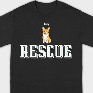 Custom Rescue Dog Basic Tee - Funny Dog Owner Shirt - 89Prints