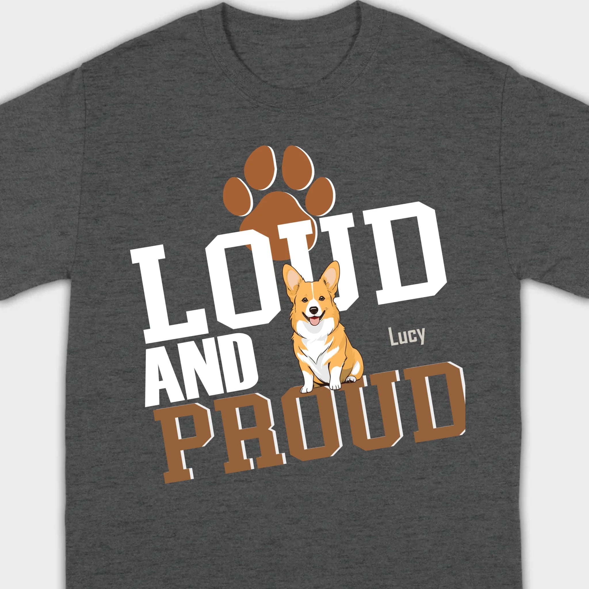 Loud And Proud Basic Tee - Tailored Dog Lover T-Shirts Design - 89Prints