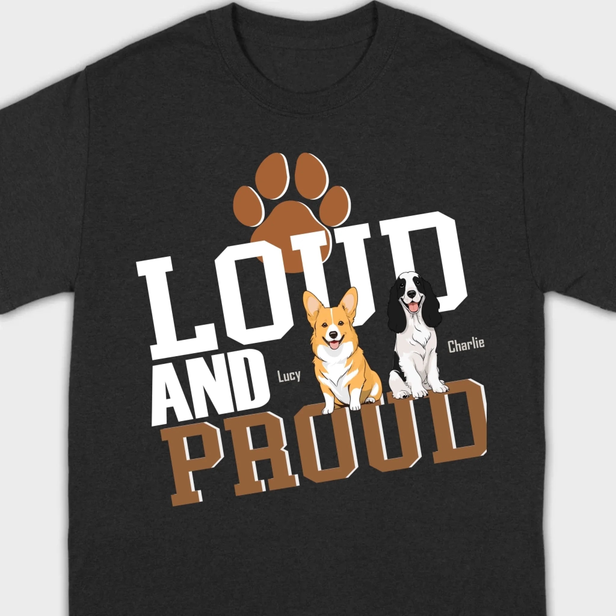 Loud And Proud Basic Tee - Tailored Dog Lover T-Shirts Design - 89Prints