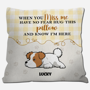 When You Miss Me Quote Dog Pillow – Personalized Dog Art & Name Customizable - 89Prints
