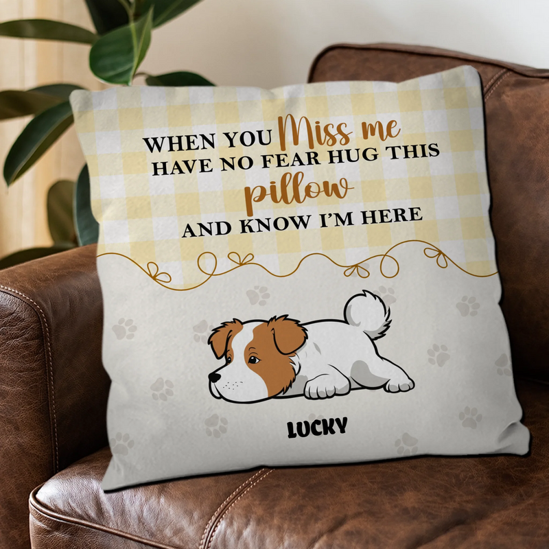 When You Miss Me Quote Dog Pillow – Personalized Dog Art & Name Customizable - 89Prints