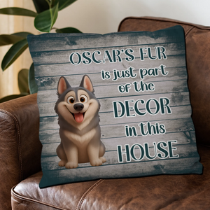 Funny Dog Fur Decor Quote Pillow – Custom Dog Image & Name, Dog Lover Gift - 89Prints