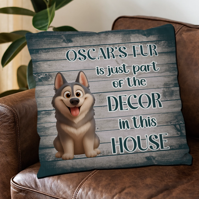 Funny Dog Fur Decor Quote Pillow – Custom Dog Image & Name, Dog Lover Gift - 89Prints