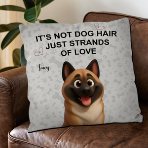 It's Not Dog Hair Just Strands Of Love Pillow - Customized Present For Dog Owners - 89Prints